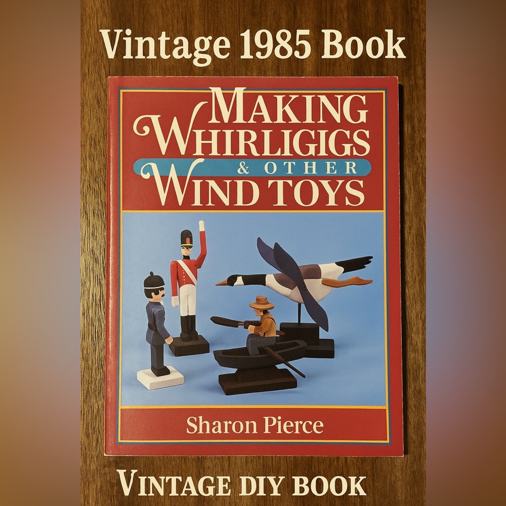🪵Vintage 1985 Book Making Whirligigs & Other Wind Toys Sharon Pierce DIY
